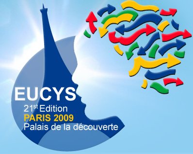 11-16/09  European Union Contest for Young Scientists (EUCYS) au Palais de la Découverte à Paris