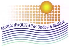 13-17/09  Ecole d’été ondes et matière au CEA/CESTA.