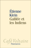 Livre d’Etienne Klein « Galilée et les Indiens »  primé par l’Académie des Sciences Morales et Politiques