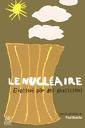 Le Nucléaire expliqué par des Physiciens