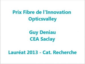 Prix Fibre de l’Innovation 2013 – Guy Deniau CEA Saclay – Lauréat Catégorie Recherche