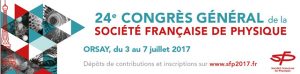 Congrès Général de la Société Française de Physique, 3-7 juillet, Orsay