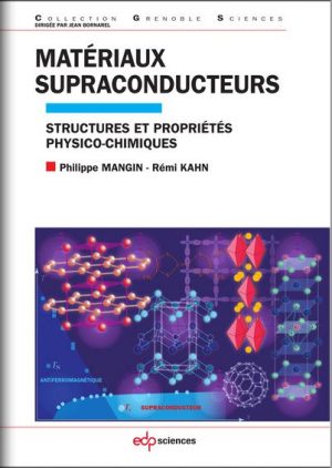 « Matériaux supraconducteurs » Tome 1 par Philippe Mangin et Rémy Kahn (LLB)