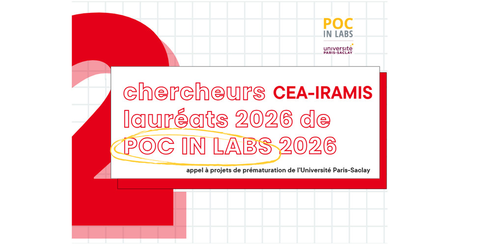 Deux projets du CEA Iramis laur&eacute;ats de l&rsquo;appel &agrave; projets Poc In Labs 2026